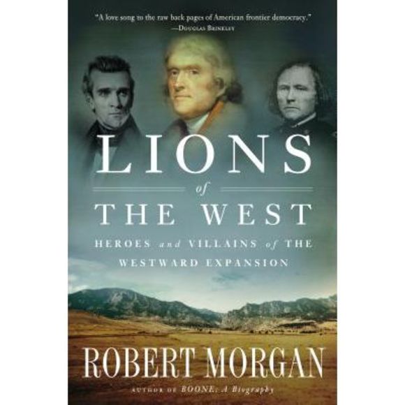 Lions of the West: Heroes and Villains of the Westward Expansion -- Robert Morga - Picture 1 of 1